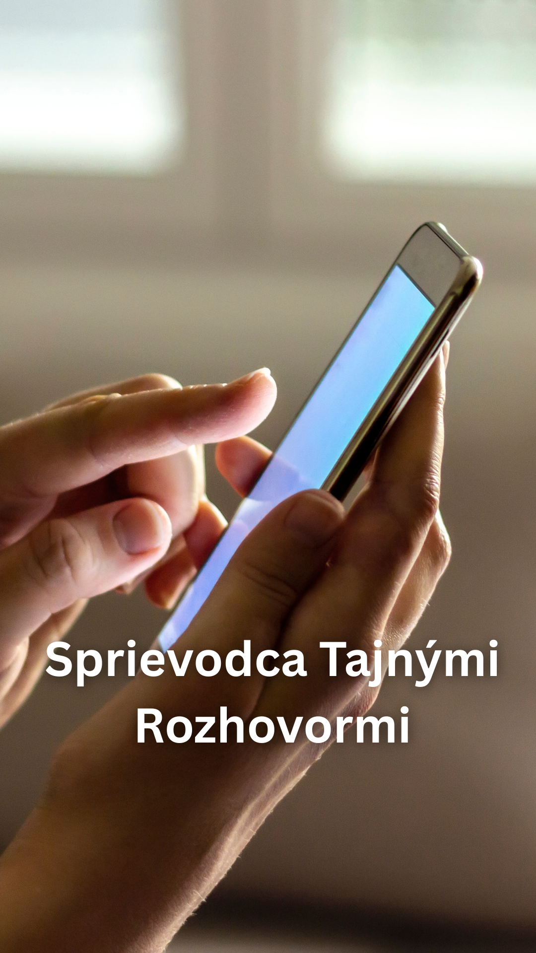 Sprievodca Tajnými Rozhovormi – Čo hovoriť v každej situácii, kým sa nevráti